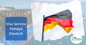 visa service pattaya deutsch